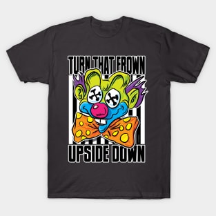 Clown Turn that Frown Upside Down T-Shirt